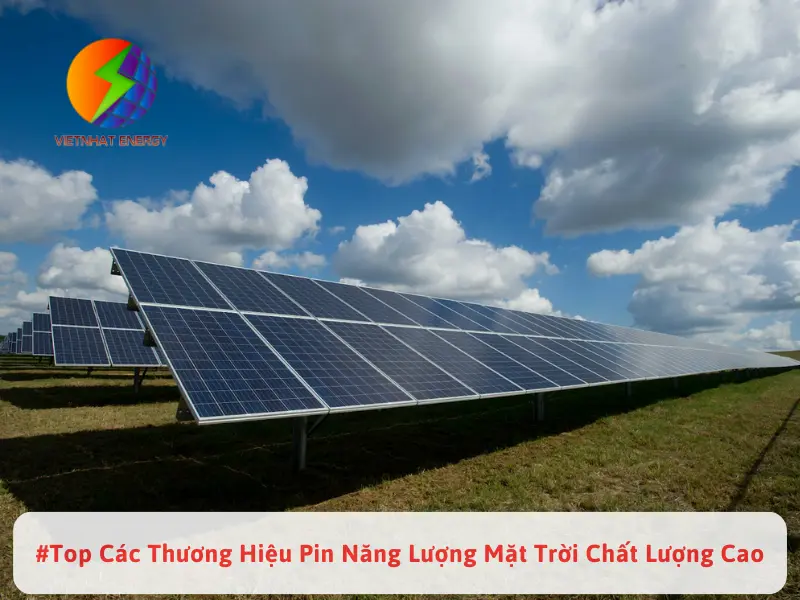 #Top Các Thương Hiệu Pin Năng Lượng Mặt Trời Chất Lượng Cao