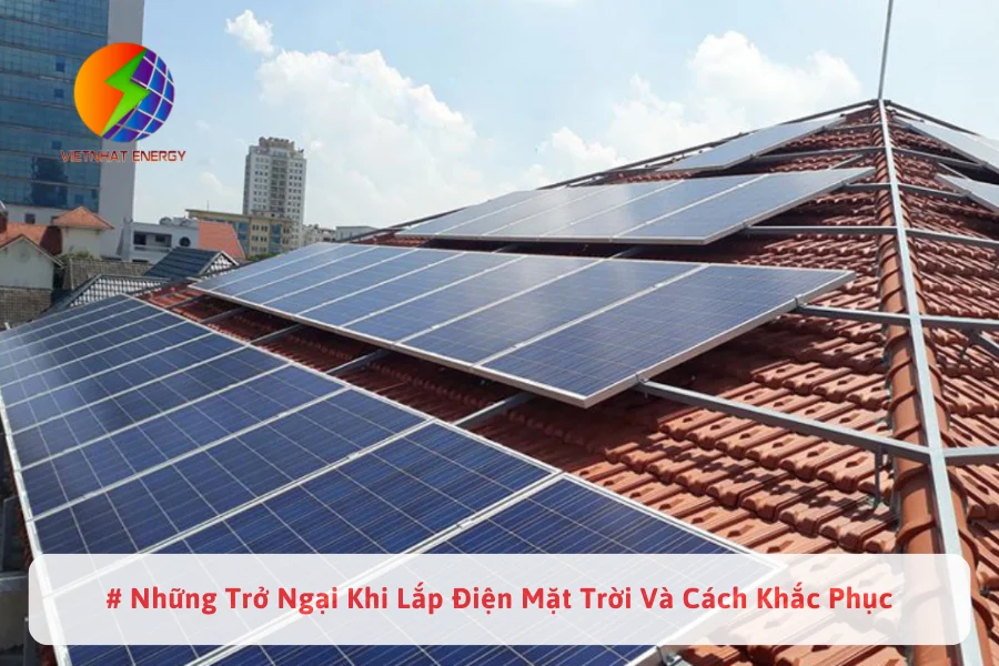 #Những Trở Ngại Khi Lắp Điện Mặt Trời Và Cách Khắc Phục