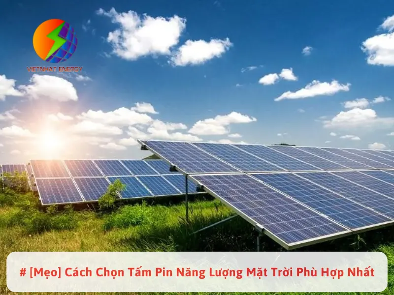 # [Mẹo] Cách Chọn Tấm Pin Năng Lượng Mặt Trời Phù Hợp Nhất