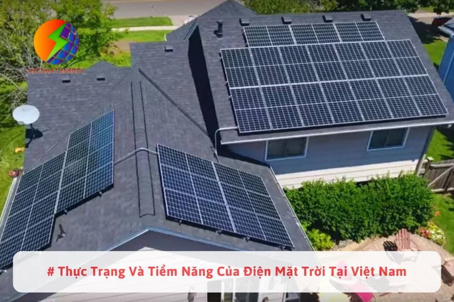 #Thực Trạng Và Tiềm Năng Của Điện Mặt Trời Tại Việt Nam