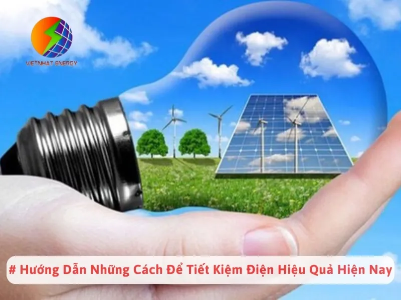 # Hướng Dẫn Những Cách Để Tiết Kiệm Điện Hiệu Quả Hiện Nay