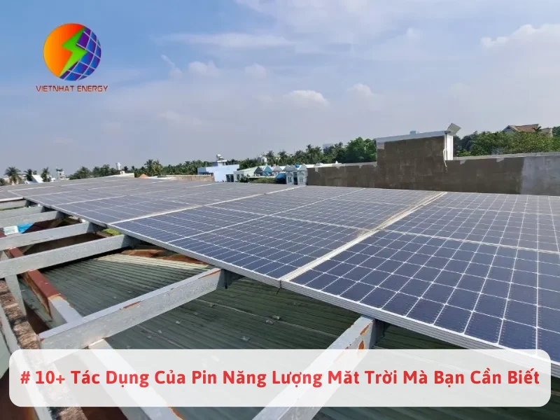 # 10+ Tác Dụng Của Pin Năng Lượng Măt Trời Mà Bạn Cần Biết