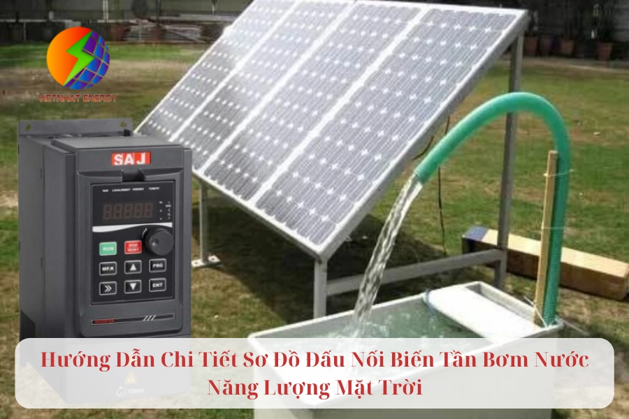Hướng Dẫn Chi Tiết Sơ Đồ Đấu Nối Biến Tần Bơm Nước Năng Lượng Mặt Trời