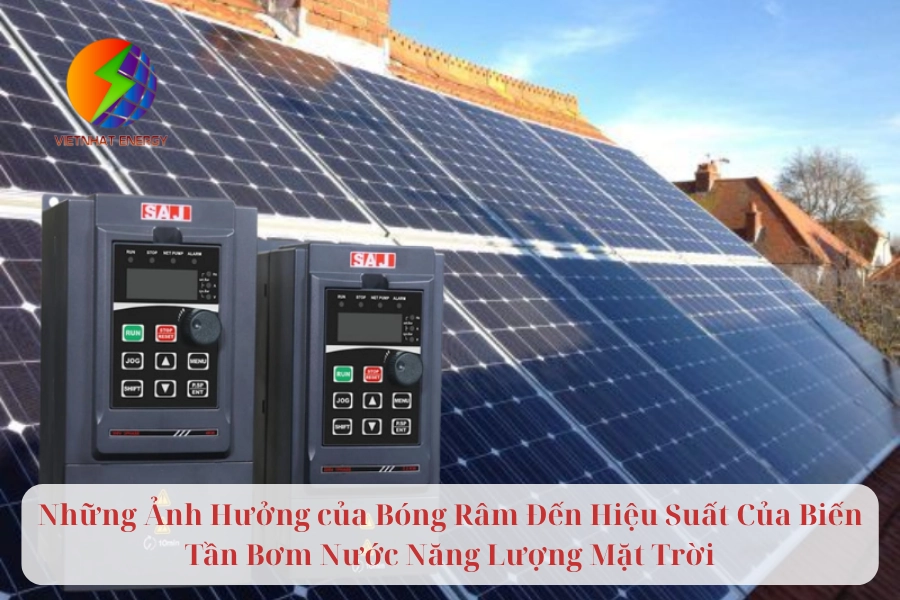 Những Ảnh Hưởng của Bóng Râm Đến Hiệu Suất Của Biến Tần Bơm Nước Năng Lượng Mặt Trời