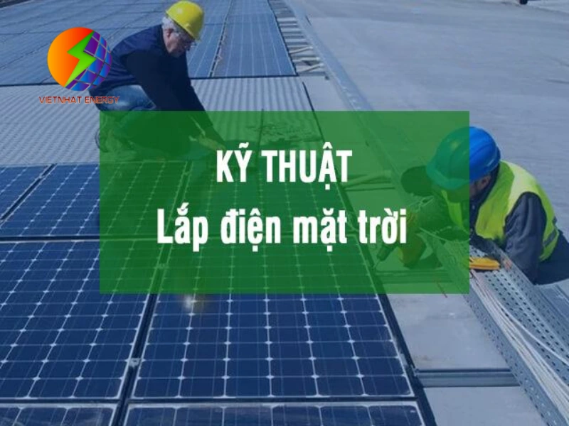 kỹ thuật lắp đặt điện năng lượng mặt trời