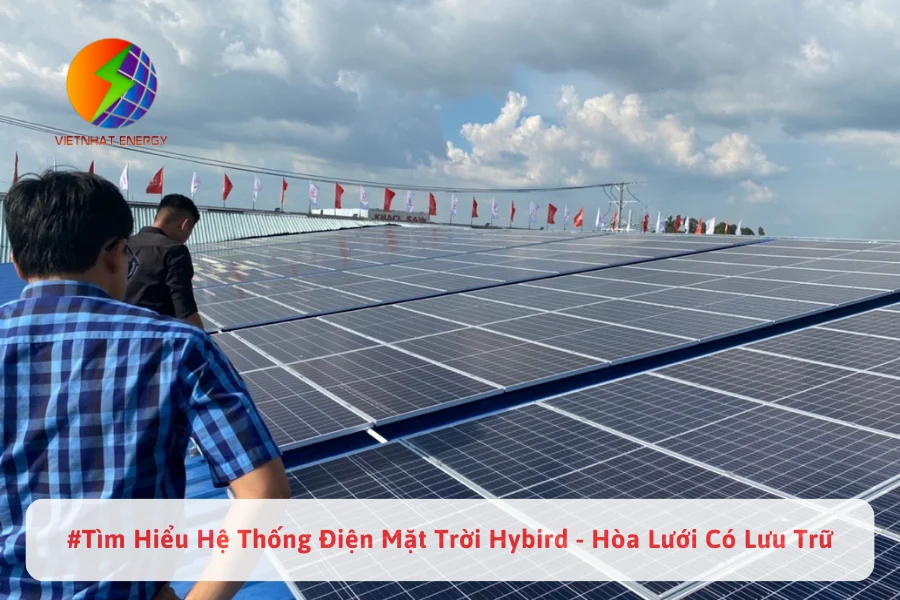 #Tìm Hiểu Hệ Thống Điện Mặt Trời Hybird - Hòa Lưới Có Lưu Trữ