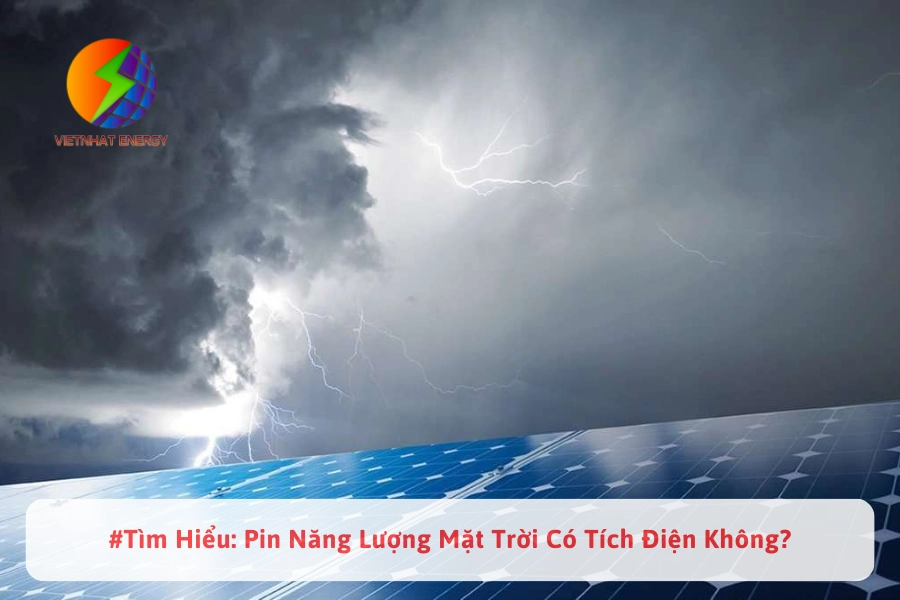 #Tìm Hiểu: Pin Năng Lượng Mặt Trời Có Tích Điện Không?