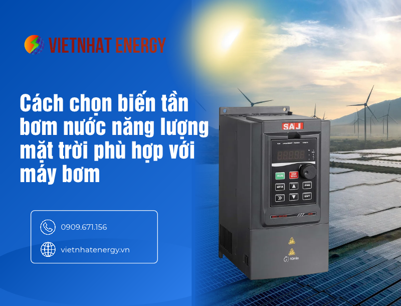Cách chọn biến tần bơm nước năng lượng mặt trời phù hợp với máy bơm