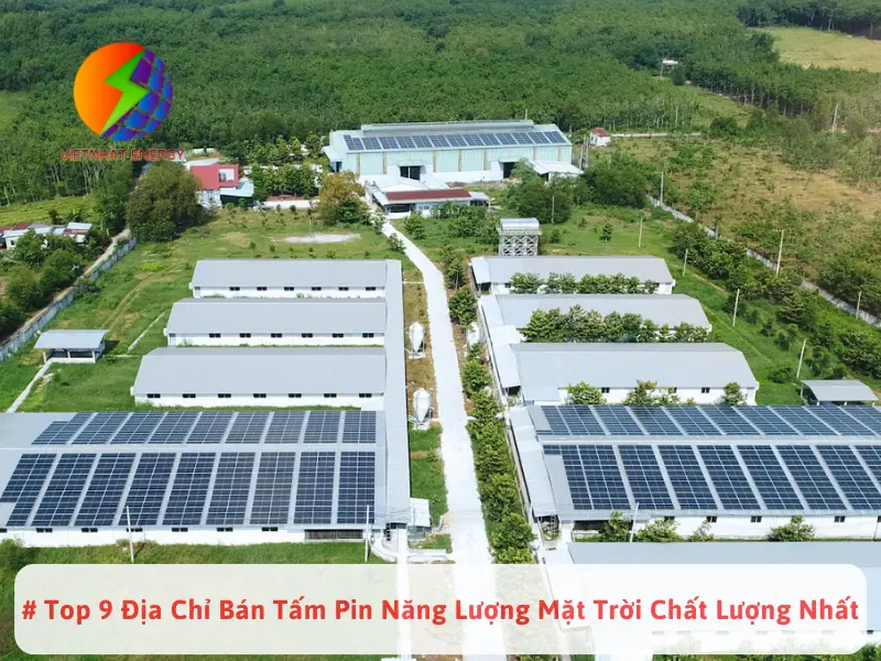 # Top 9 Địa Chỉ Bán Tấm Pin Năng Lượng Mặt Trời Chất Lượng Nhất