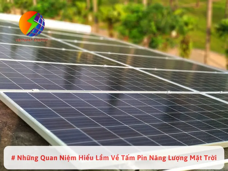 # Những Quan Niệm Hiểu Lầm Về Tấm Pin Năng Lượng Mặt Trời